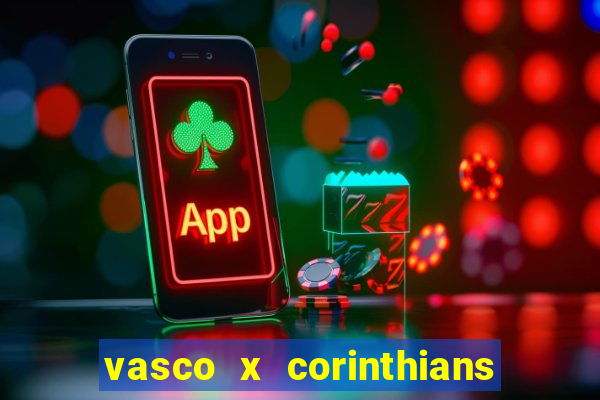 vasco x corinthians primeiro turno